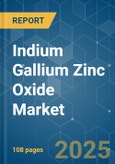 Indium Gallium Zinc Oxide - Market Share Analysis, Industry Trends & Statistics, Growth Forecasts (2025 - 2030)- Product Image