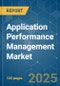 Application Performance Management - Market Share Analysis, Industry Trends & Statistics, Growth Forecasts (2025 - 2030) - Product Image