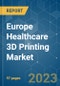 Europe Healthcare 3D Printing Market - Growth, Trends, and Forecasts (2020 - 2025) - Product Thumbnail Image