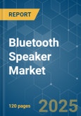 Bluetooth Speaker - Market Share Analysis, Industry Trends & Statistics, Growth Forecasts (2025 - 2030)- Product Image