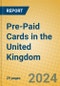 Pre-Paid Cards in the United Kingdom - Product Image