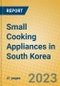 Small Cooking Appliances in South Korea - Product Image