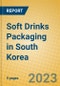 Soft Drinks Packaging in South Korea - Product Thumbnail Image
