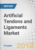 Artificial Tendons and Ligaments Market by Application (Knee Injuries, Shoulder Injuries, Foot and Ankle Injuries, Spine Injuries, and Hip Injuries), and Region (North America, Europe, Asia Pacific, Rest of the World) - Global Forecast to 2023- Product Image