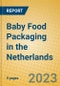 Baby Food Packaging in the Netherlands - Product Thumbnail Image