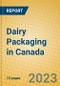 Dairy Packaging in Canada - Product Image