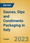 Sauces, Dips and Condiments Packaging in Italy - Product Image