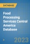Food Processing Services Central America Database - Product Thumbnail Image