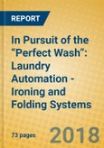In Pursuit of the “Perfect Wash”: Laundry Automation - Ironing and Folding Systems- Product Image