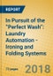 In Pursuit of the “Perfect Wash”: Laundry Automation - Ironing and Folding Systems - Product Thumbnail Image