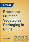 Processed Fruit and Vegetables Packaging in China- Product Image