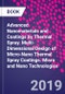 Advanced Nanomaterials and Coatings by Thermal Spray. Multi-Dimensional Design of Micro-Nano Thermal Spray Coatings. Micro and Nano Technologies - Product Thumbnail Image