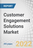 Customer Engagement Solutions Market by Component (Solutions, Services), Deployment Type (Cloud, On-premises), Organization Size, Vertical (BFSI, Telecommunication, Consumer Goods & Retail), and Region - Global Forecast to 2023- Product Image