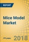 Mice Model Market By Type (Inbred Mice, Outbred Mice, Genetically Engineered Mice), Service (Breeding, Rederivation), Therapeutic Area (Oncology, Heart Disease), Technology (CRISPR Cas9, SCNT), Mice Care Product & End User- Global Forecast To 2023 - Product Thumbnail Image