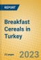 Breakfast Cereals in Turkey - Product Image