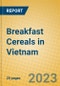 Breakfast Cereals in Vietnam - Product Image