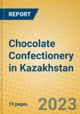 Chocolate Confectionery in Kazakhstan- Product Image