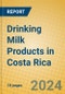 Drinking Milk Products in Costa Rica - Product Image