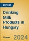 Drinking Milk Products in Hungary - Product Thumbnail Image