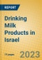 Drinking Milk Products in Israel - Product Image