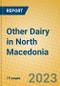 Other Dairy in North Macedonia - Product Image