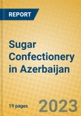 Sugar Confectionery in Azerbaijan- Product Image