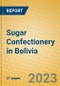 Sugar Confectionery in Bolivia - Product Thumbnail Image
