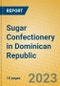 Sugar Confectionery in Dominican Republic - Product Thumbnail Image