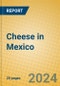 Cheese in Mexico - Product Thumbnail Image