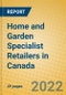 Home and Garden Specialist Retailers in Canada - Product Image