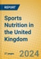 Sports Nutrition in the United Kingdom - Product Image