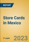 Store Cards in Mexico - Product Image