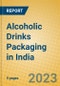 Alcoholic Drinks Packaging in India - Product Image