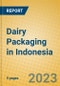 Dairy Packaging in Indonesia - Product Image