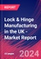 Lock & Hinge Manufacturing in the UK - Industry Market Research Report - Product Image