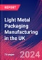 Light Metal Packaging Manufacturing in the UK - Market Size, Industry Analysis, Trends and Forecasts (2024-2029) - Product Thumbnail Image