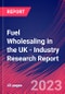 Fuel Wholesaling in the UK - Industry Research Report - Product Image