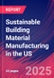 Sustainable Building Material Manufacturing in the US - Industry Market Research Report - Product Thumbnail Image