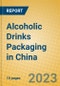 Alcoholic Drinks Packaging in China - Product Image
