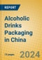 Alcoholic Drinks Packaging in China - Product Thumbnail Image