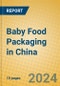 Baby Food Packaging in China - Product Thumbnail Image