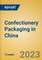 Confectionery Packaging in China - Product Image
