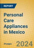 Personal Care Appliances in Mexico- Product Image