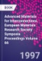 Advanced Materials for Interconnections. European Materials Research Society Symposia Proceedings Volume 66 - Product Image