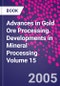 Advances in Gold Ore Processing. Developments in Mineral Processing Volume 15 - Product Thumbnail Image