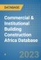 Commercial & Institutional Building Construction Africa Database - Product Image