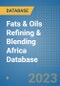 Fats & Oils Refining & Blending Africa Database - Product Image