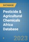 Pesticide & Agricultural Chemicals Africa Database - Product Image