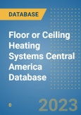 Floor or Ceiling Heating Systems Central America Database- Product Image