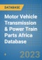Motor Vehicle Transmission & Power Train Parts Africa Database - Product Image